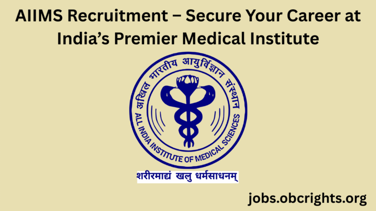 AIIMS Recruitment – Secure Your Career at India’s Premier Medical Institute