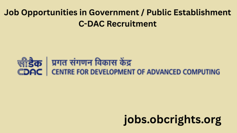 Job Opportunities in Government / Public Establishment C-DAC Recruitment– Apply Online for Latest CDAC Jobs