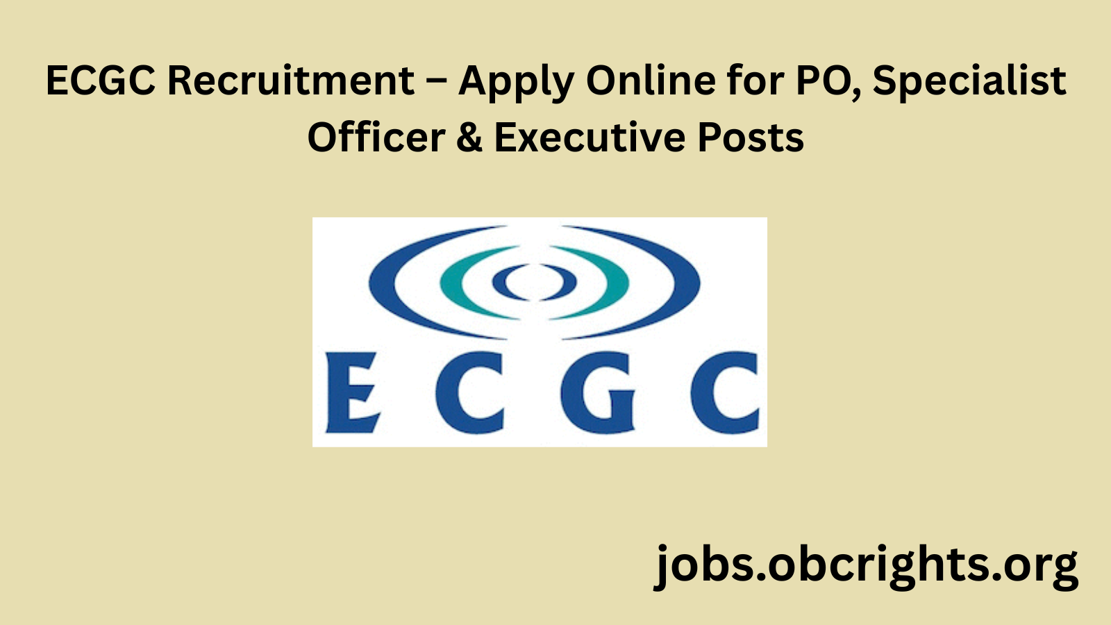 ECGC Recruitment – Apply Online for PO, Specialist Officer & Executive Posts
