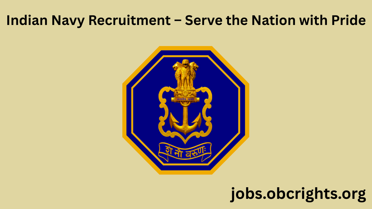 Indian Navy Recruitment – Serve the Nation with Pride