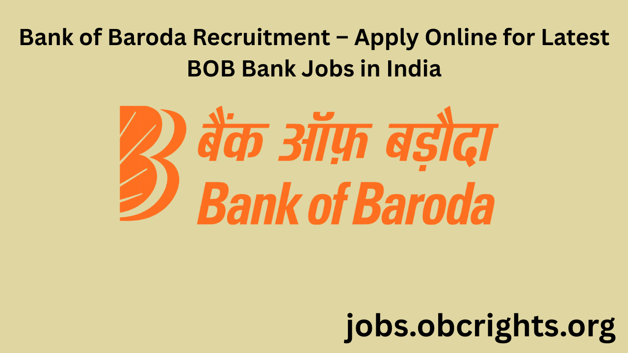 Bank of Baroda Recruitment – Apply Online for Latest BOB Bank Jobs in India