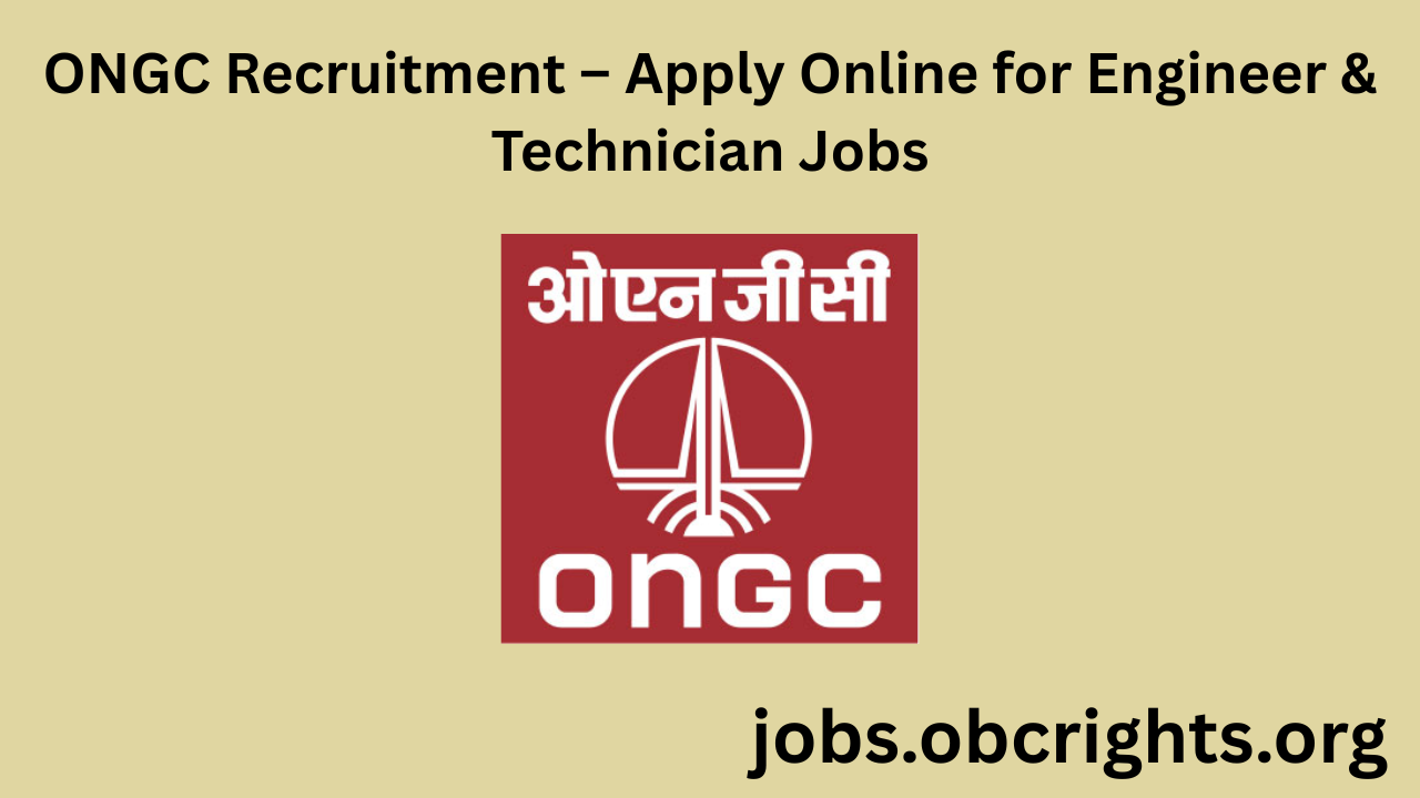 ONGC Recruitment – Apply Online for Engineer & Technician Jobs