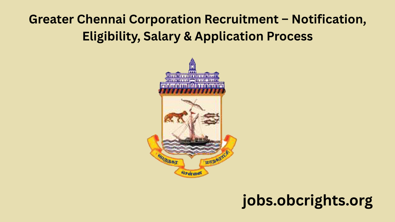 Greater Chennai Corporation Recruitment – Notification, Eligibility, Salary & Application Process