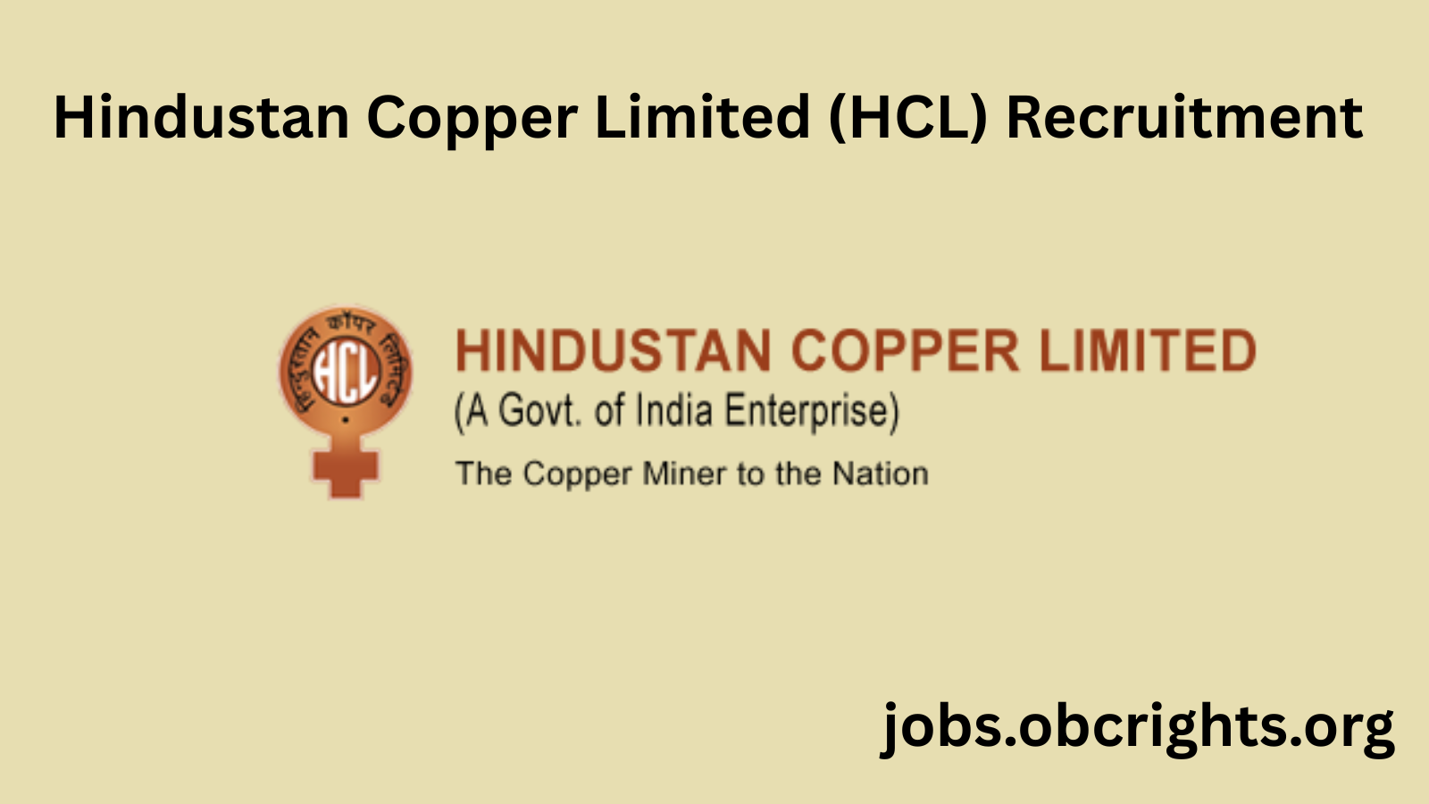 Hindustan Copper Limited (HCL) Recruitment – Notification, Eligibility, Vacancies, Salary & Application Process