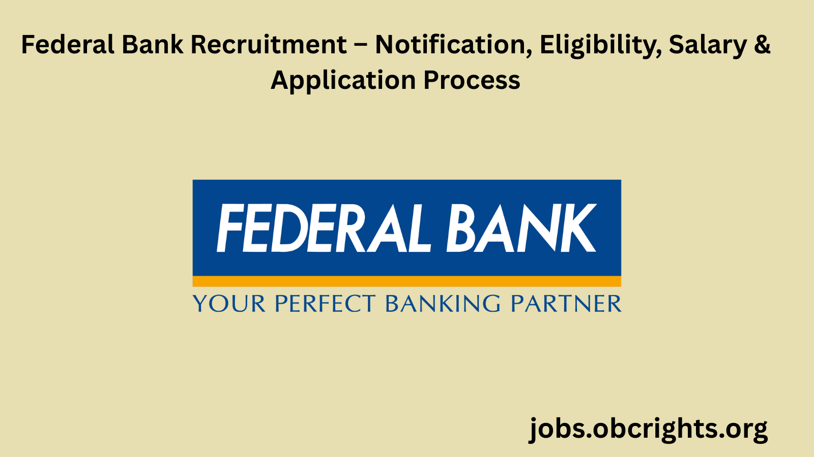 Federal Bank Recruitment – Notification, Eligibility, Salary & Application Process