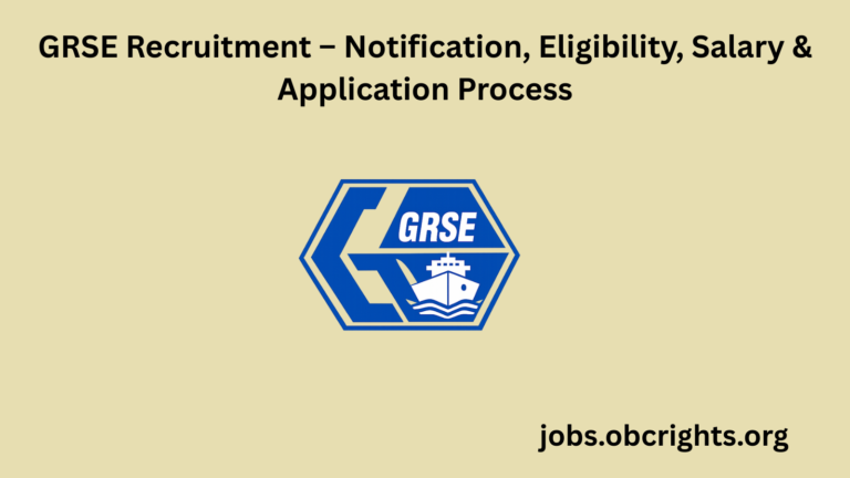 GRSE Recruitment – Notification, Eligibility, Salary & Application Process