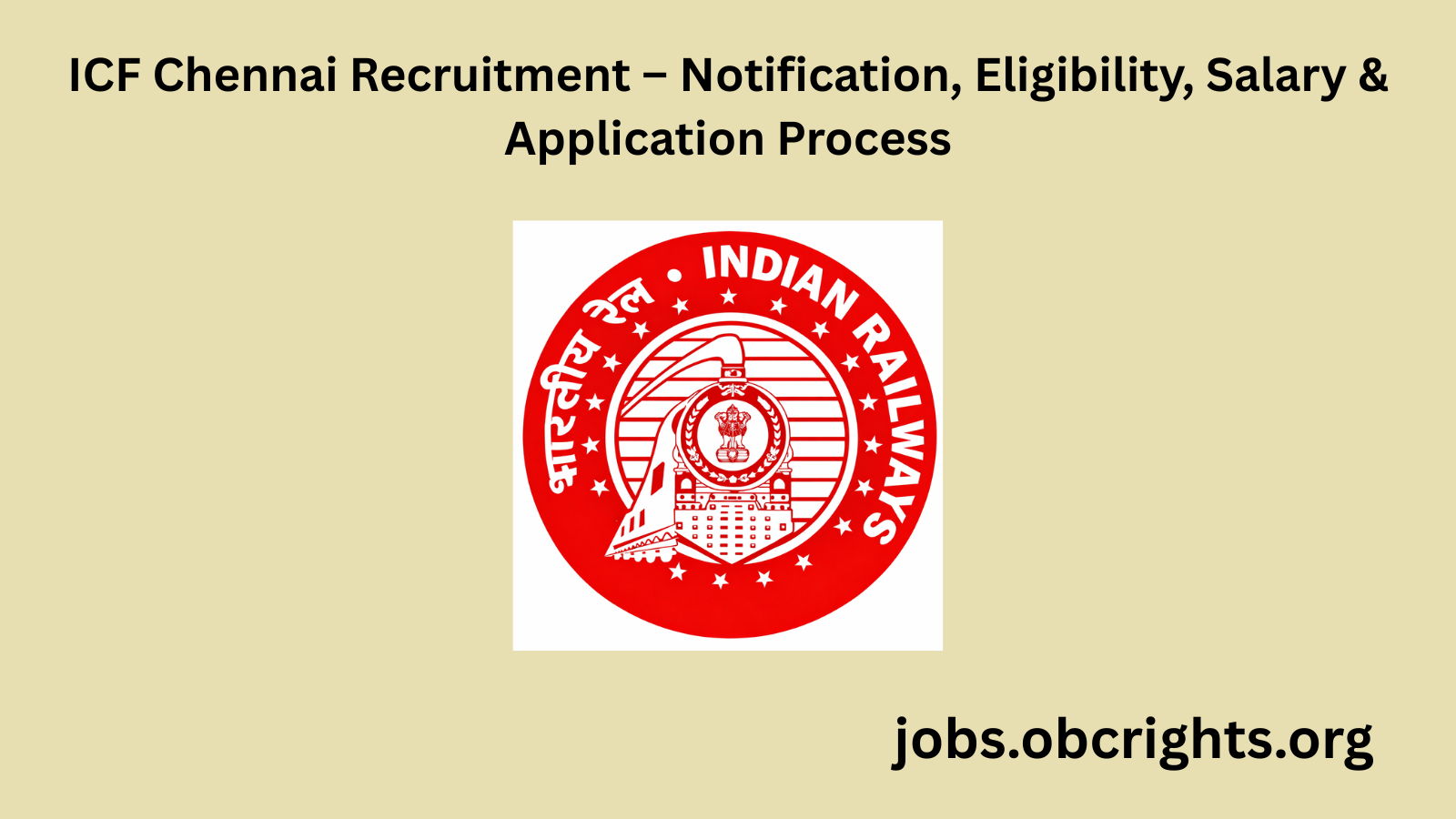 ICF Chennai Recruitment – Notification, Eligibility, Salary & Application Process