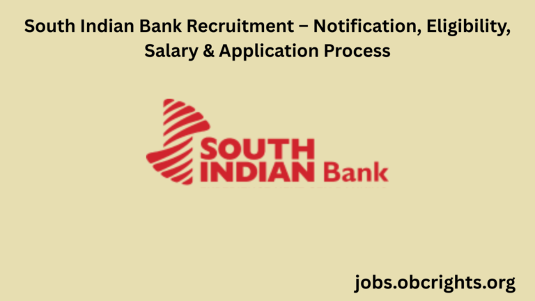 South Indian Bank Recruitment – Notification, Eligibility, Salary & Application Process