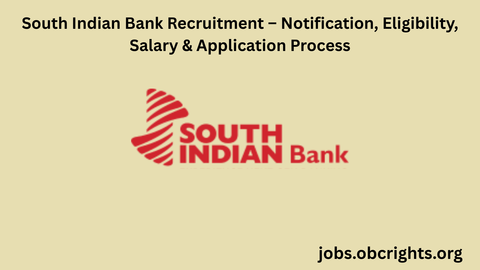 South Indian Bank Recruitment – Notification, Eligibility, Salary & Application Process