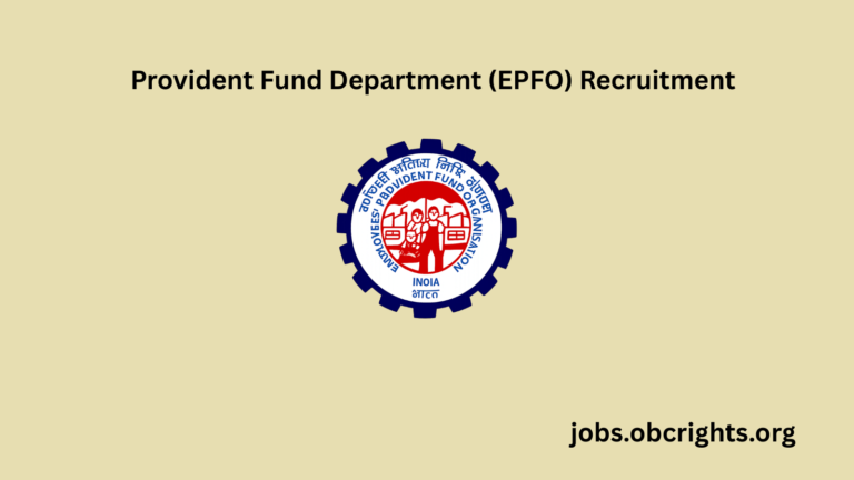 Provident Fund Department (EPFO) Recruitment  – Notification, Eligibility, Salary & Apply Online