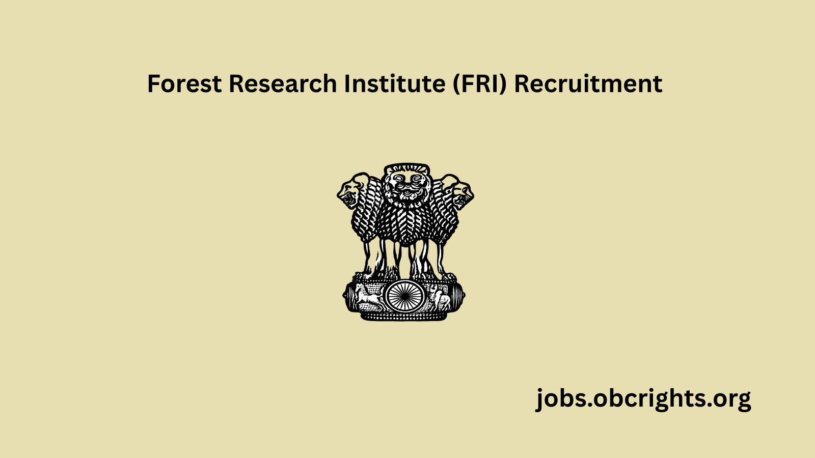 Forest Research Institute (FRI) Recruitment